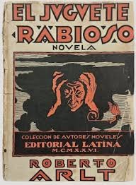 <i>El juguete rabioso</i> (1926), de Roberto Arlt. 
